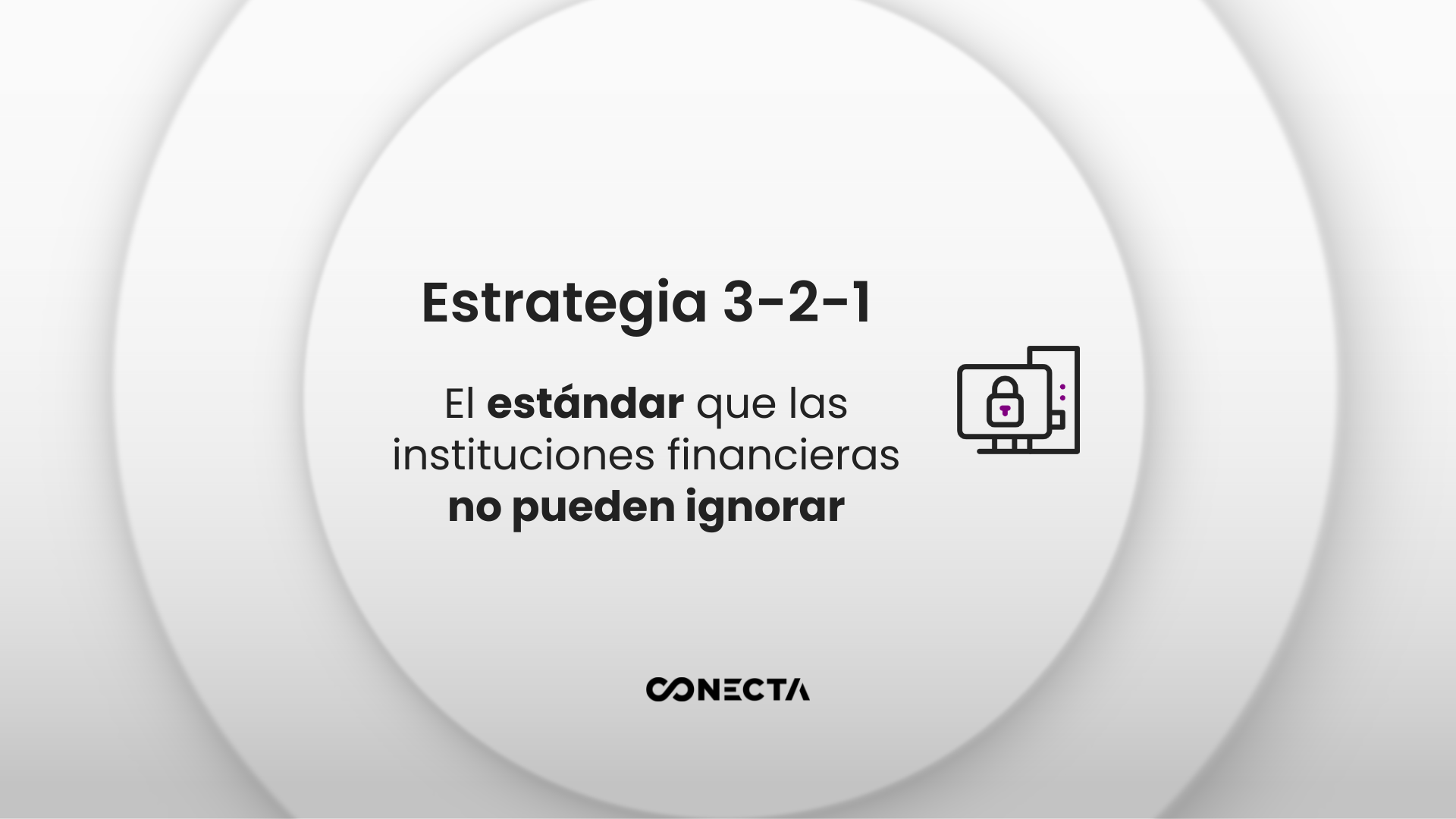 Estrategia 3-2-1: El estándar que las instituciones financieras no pueden ignorar Estrategia 3-2-1: El estándar que las instituciones financieras no pueden ignorar