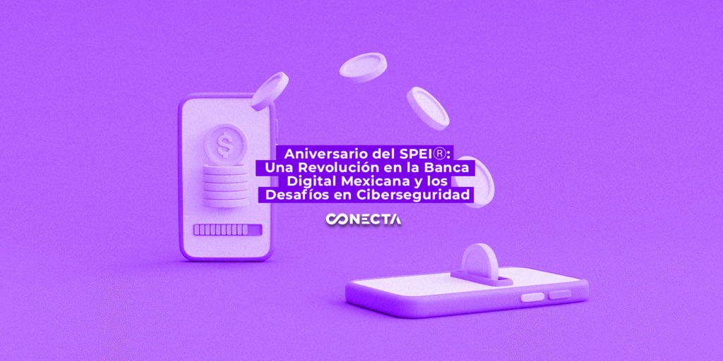 Aniversario del SPEIⓇ: Una Revolución en la Banca Digital Mexicana y los Desafíos en Ciberseguridad