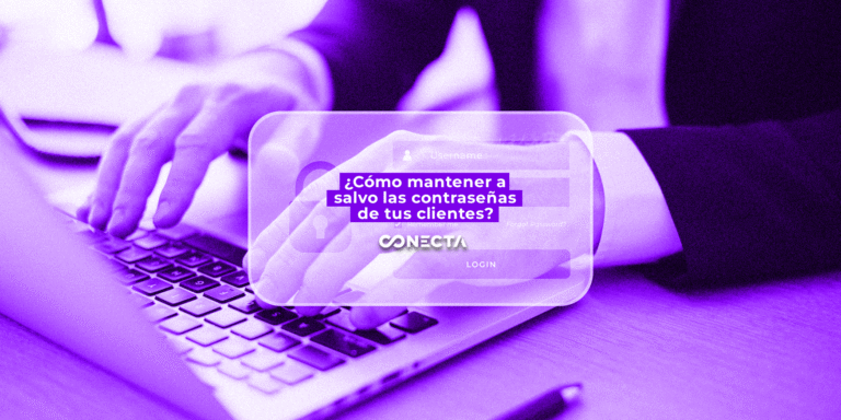 ¿Cómo mantener a salvo las contraseñas de tus clientes?