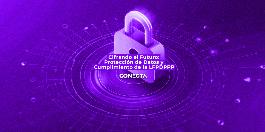 Cifrando el Futuro: Protección de Datos y Cumplimiento de la LFPDPPP