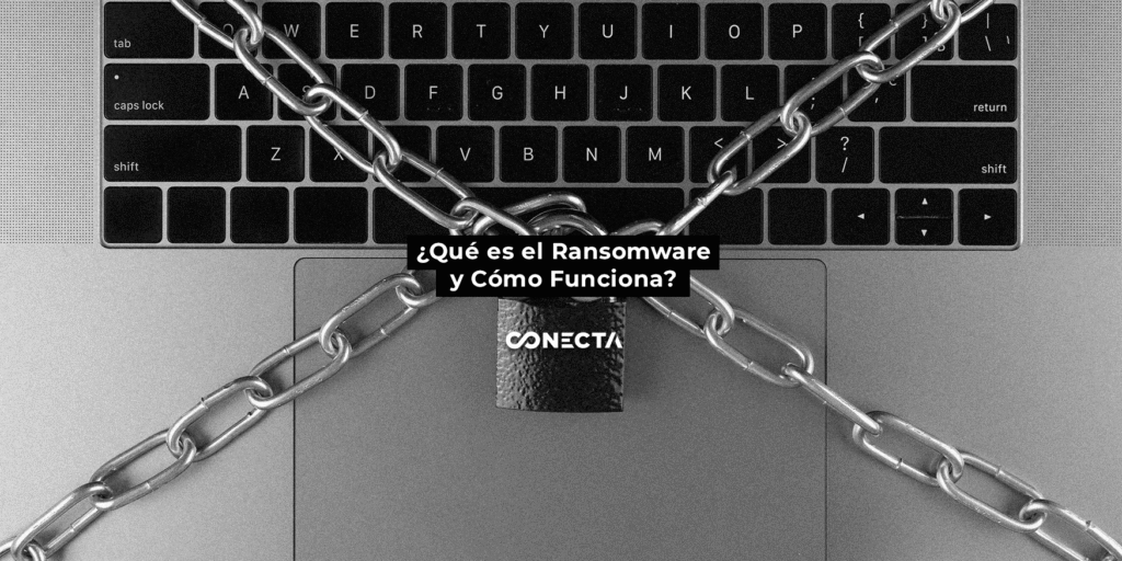 ¿Qué es el Ransomware y Cómo Funciona?