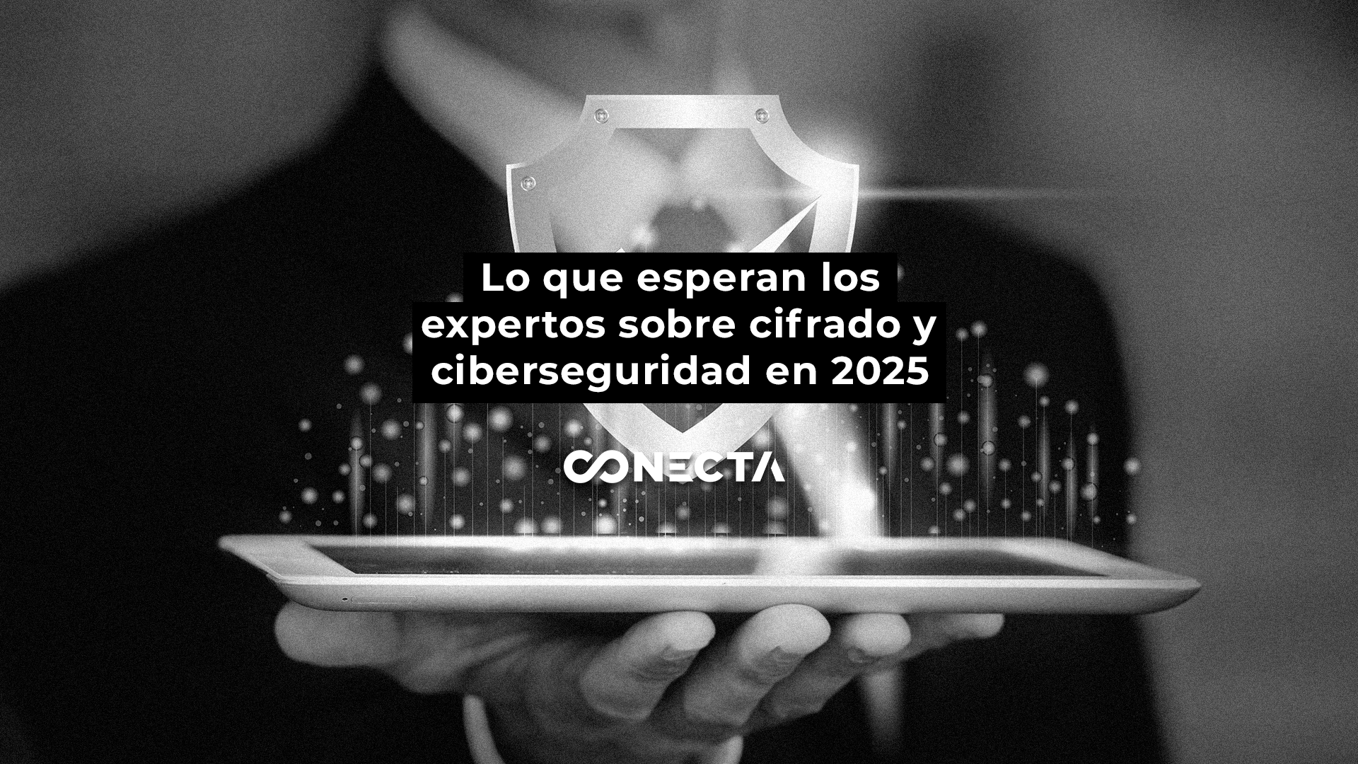 Lo que esperan los expertos sobre cifrado y ciberseguridad en 2025
