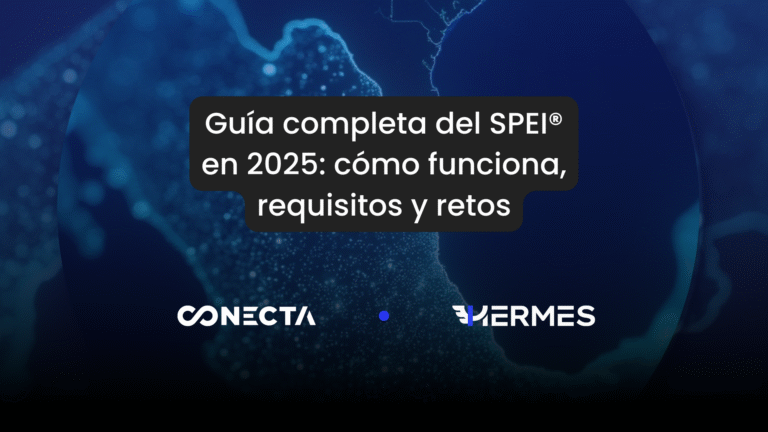 Guía completa del SPEI® en 2025: cómo funciona, requisitos y retos